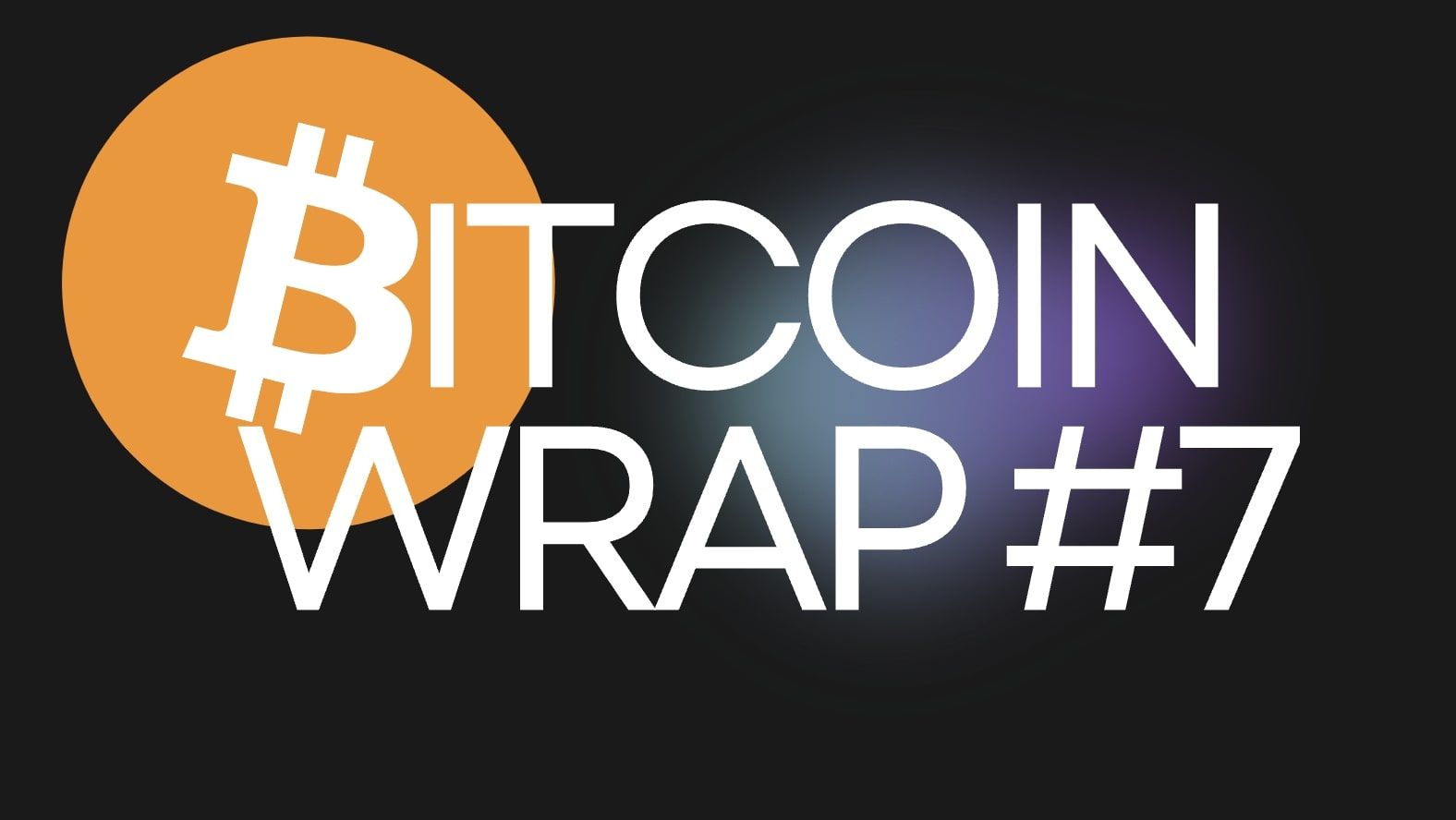 BITCOIN WRAP #7: Shrnutí toho nejzásadnějšího ze světa kryptoměn za poslední týden