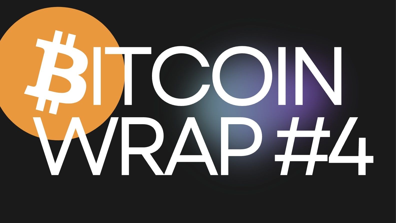 BITCOIN WRAP #4: Shrnutí toho nejzásadnějšího ze světa kryptoměn za poslední týden
