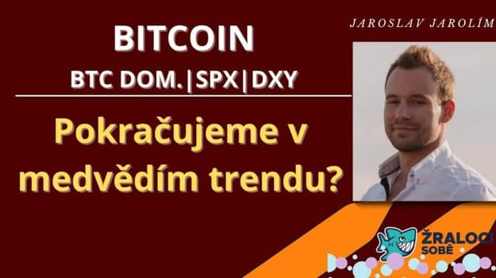 28.08.22 Analýza: Bitcoin, SPX, DXY – Pokračujeme v medvědím trendu?