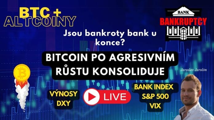 Bitcoin live stream – Bitcoin po agresivním růstu konsoliduje – Jsou bankroty bank u konce?