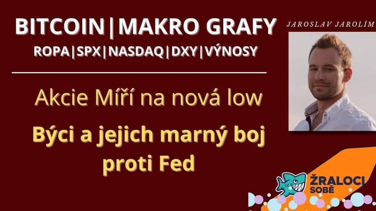 09.10.22 Video analýza (BTC, DXY, SPX, ROPA): Akcie míří na nová low – Býci a jejich marný boj