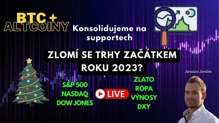Bitcoin live stream – Zlomí se trhy začátkem roku 2023? – Po poklesech konsolidujeme supporty