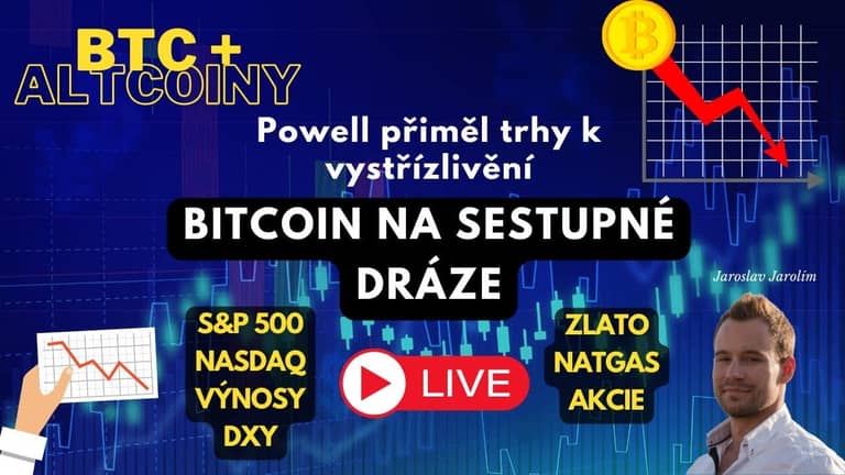 Bitcoin live stream – Bitcoin na sestupné dráze – Powell přiměl trhy k vystřízlivění
