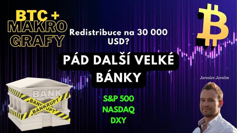 30.04.23 Video analýza: Bitcoin + makro grafy – Pád další velké banky | Redistribuce na 30 000 USD?