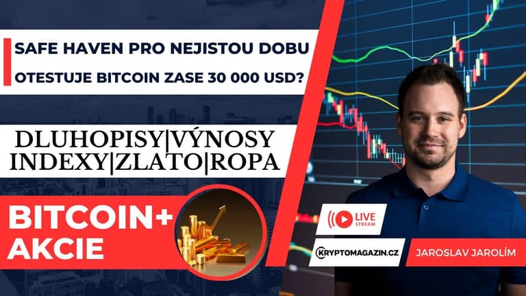 🔴Safe haven pro nejistou dobu | Otestuje bitcoin zase 30 000 USD?