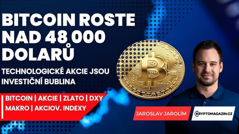 📈Bitcoin roste nad 48 000 dolarů, obrovská událost roku | Technologické akcie jsou bublina