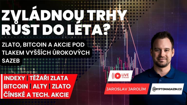 🔴Zlato, bitcoin a akcie pod tlakem vyšších úrokových sazeb: Zvládnou trhy růst do léta?