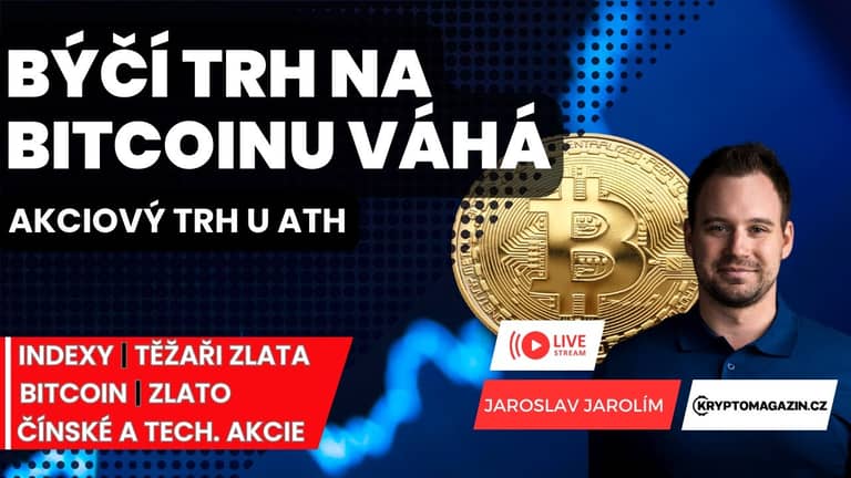 🔴Býčí trh na bitcoinu v ohrožení | Akciový trh zase u historických maxim