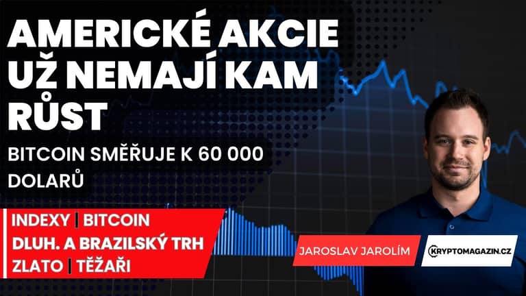 📈Americké akcie už nemají kam růst | Bitcoin směřuje k 60 000 dolarů