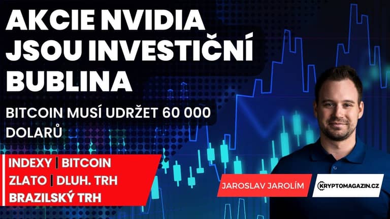 📈Akcie Nvidia jsou investiční bublina | Bitcoin musí udržet 60 000 dolarů