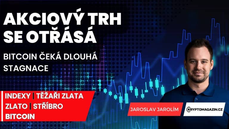 📈Akciový trh se otřásá | Bitcoin čeká dlouhá stagnace | Inflace neklesá