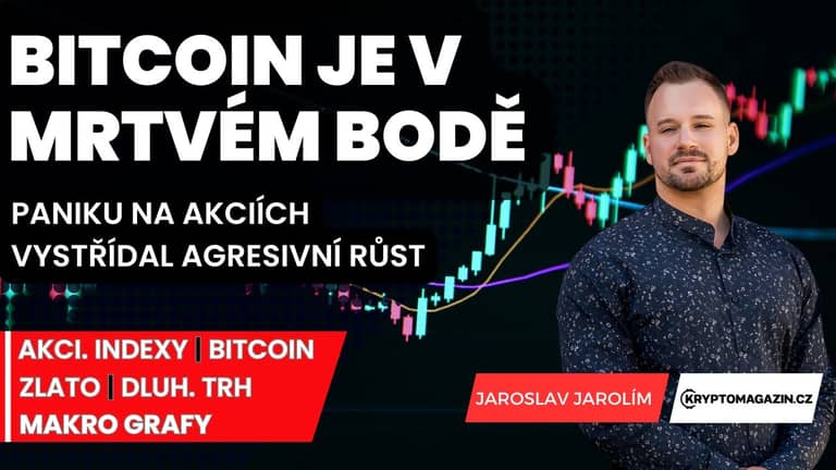 📊Bitcoin je v mrtvém bodě | Paniku na akciích vystřídal agresivní růst | Makro grafy