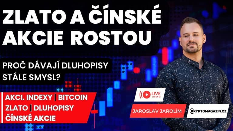 🔴Zlato, čínské akcie a bitcoin rostou | Proč dávají dluhopisy stále smysl?