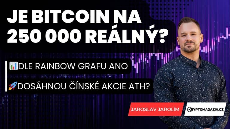 🚀📈Bitcoin na 250 000 dolarů? Dle Rainbow grafu ano | Dosáhnou čínské akcie ATH?