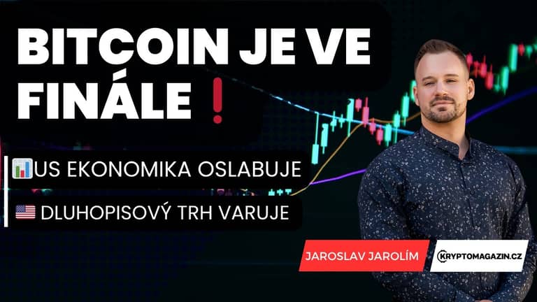 Bitcoin je ve finále! Americká ekonomika oslabuje a dluhopisový trh varuje investory