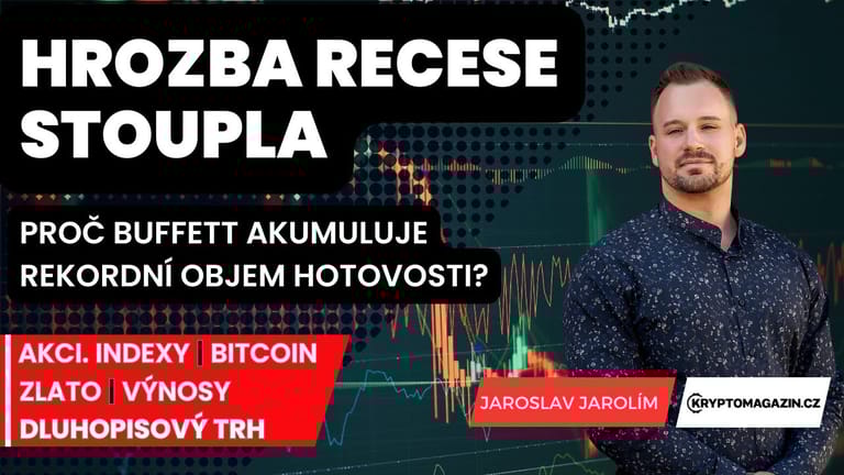📈Hrozba ekonomické recese vzrostla | Proč Buffett akumuluje rekordní objem hotovosti?