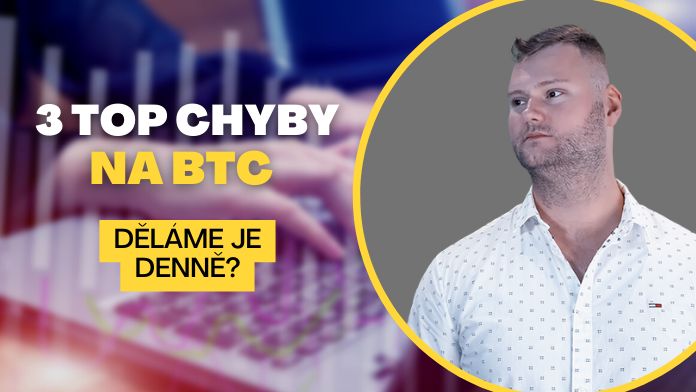 3 TOP chyby na bitcoinu