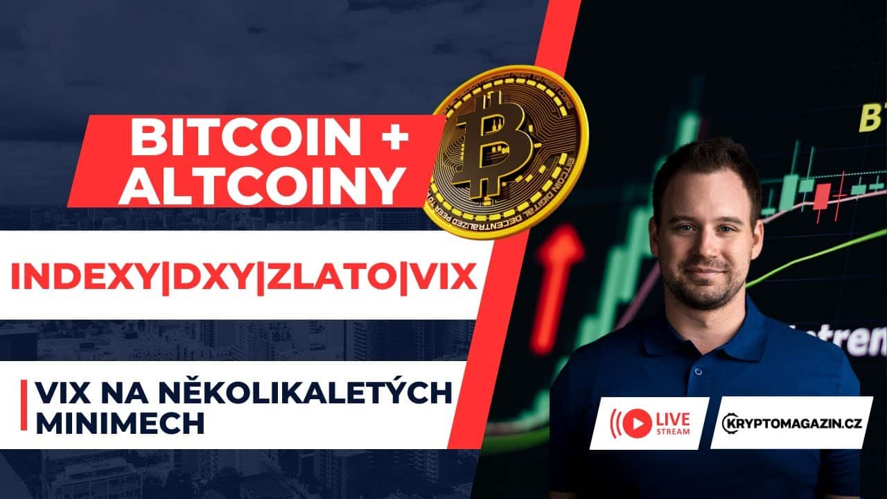 🔴Live stream – VIX na několikaletých minimech | Bitcoin se chová zvláštně