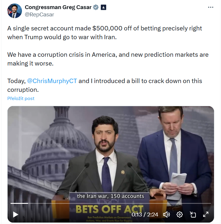 Congressman Greg Casar uvedl, že jeden tajný účet vydělal na sázkách 500 000 dolarů přesně v době, kdy se Trump chystal zahájit válku s Íránem. V Americe máme korupční krizi a nové predikční trhy ji zhoršují. Dnes jsme s Chris Murphy předložili návrh zákona, který má proti této korupci zakročit.