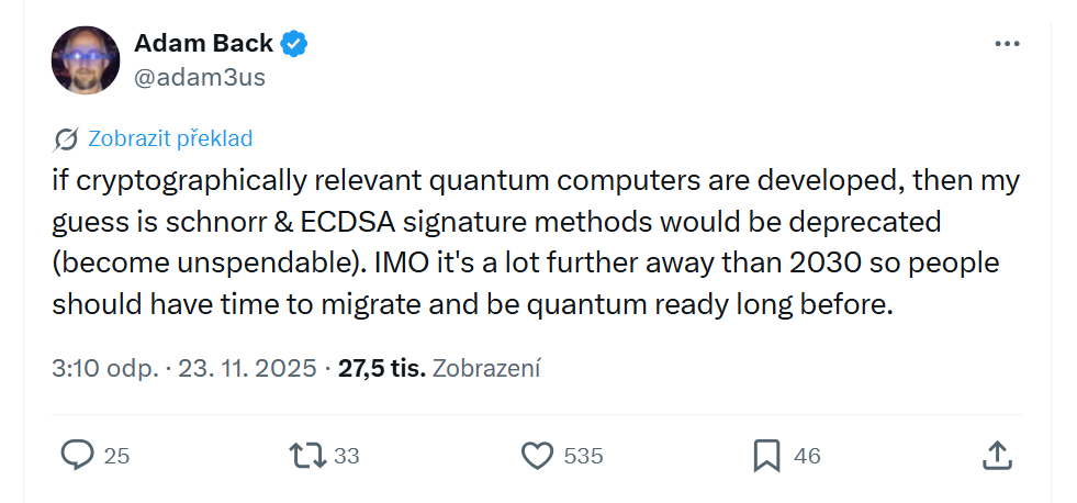 Pokud budou vyvinuty kvantové počítače schopné prolomit kryptografii, pak podle mého názoru budou podpisové metody Schnorr a ECDSA postupně vyřazeny (stanou se nepoužitelnými). Osobně si myslím, že je to ještě mnohem dál než rok 2030, takže lidé by měli mít dostatek času na přechod na nové řešení a připravit se na kvantovou éru s velkým předstihem.
